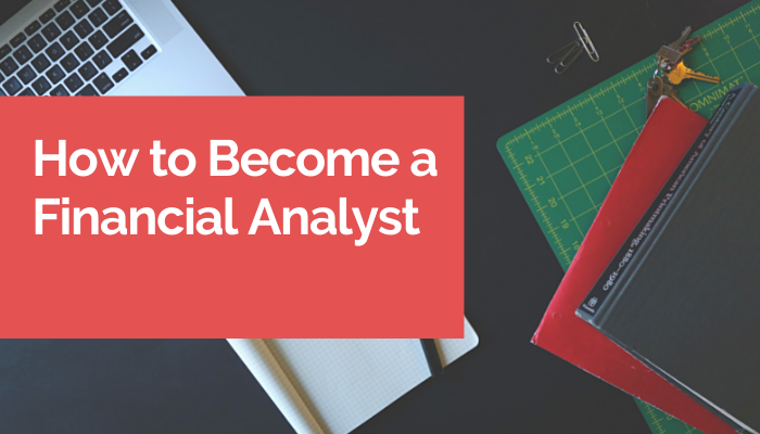 how-to-become-a-financial-analyst-in-2022-blisscareer-how-to-become-a